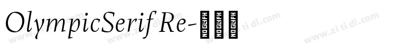OlympicSerif Re字体转换 OlympicSerif Re字体转换